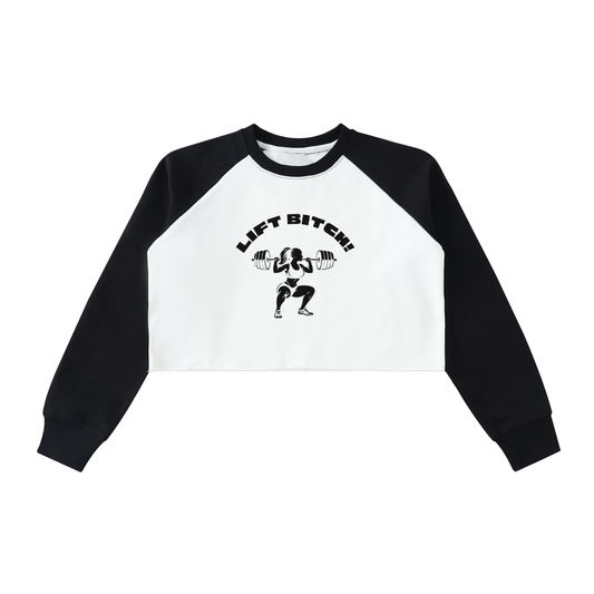 Lift Bitch! Cropped Sweatshirt